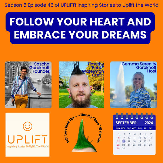 Interview with Timothy "Beau" Waterman on the, Uplift! Inspiring Stories to Uplift the World, podcast.